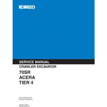 KOBELCO 70SR ACERA TIER 4 COMPACT EXCAVATOR SERVICE SHOP MANUAL