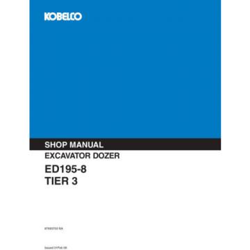 KOBELCO ED195-8 TIER 3 EXCAVATOR DOZER SHOP SERVICE MANUAL