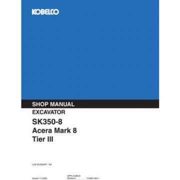 KOBELCO SK350-8 ACERA MARK 8 TIER 3 EXCAVATOR SERVICE SHOP MANUAL