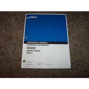 Kobelco SK850 Super Acera Hydraulic Excavator Owner Operator User Guide Manual