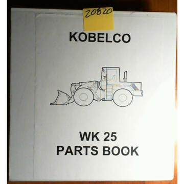 Kobelco WK25 WK 25 Wheel Loader Parts Book Manual