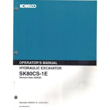 KOBELCO SK80CS-1E  EXCAVATOR OPERATOR&#039;S  MANUAL &#034;NEW&#034; LF02-01001~