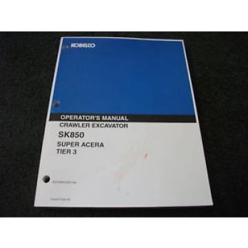 Kobelco SK850 super acera Tier 3 operators manual
