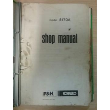 P &amp; H Kobelco Shop Manual  Book Model 5170A