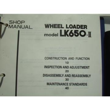Kobelco LK650-II  LK650 Wheel Loader SHOP MANUAL PARTS OPERATORS Catalog Service