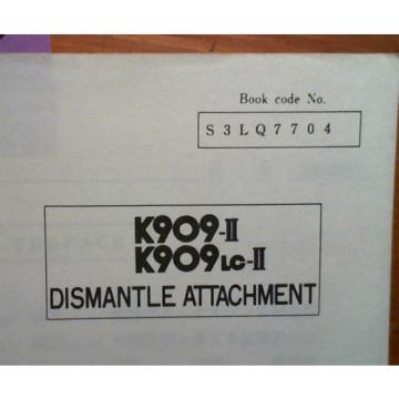 Kobelco K909-II S/N LQ1789- K909LC-II LL1488- Dismantle Attachment Parts Manual