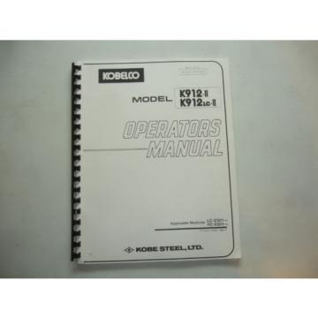 Kobelco Hydraulic Excavator OPERATORS MANUAL K912-II  K912LC-II Shop Service OEM