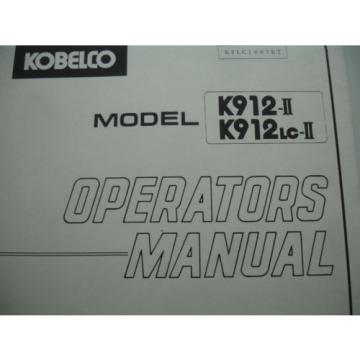Kobelco Hydraulic Excavator OPERATORS MANUAL K912-II  K912LC-II Shop Service OEM
