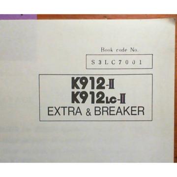 Kobelco K912-II S/N LC2301- K912LC-II S/N YC0301- Extra &amp; Breaker Parts Manual