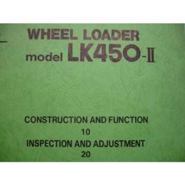 Kobelco Wheel Loader Factory Service OEM SHOP MANUAL  Model LK450-II    RL04501-